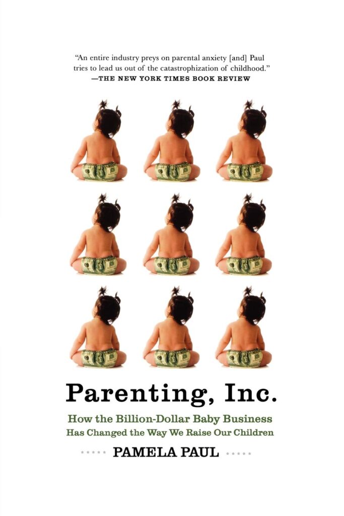 Parenting, Inc. by Pamela Paul