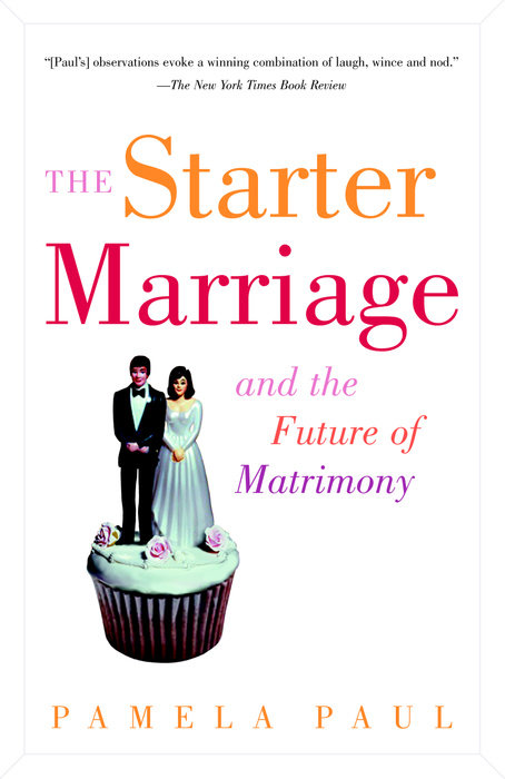 The Starter Marriage by Pamela Paul